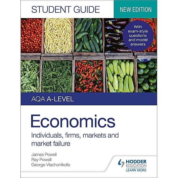 AQA A-level Economics Student Guide 1: Individuals, firms, markets and market failure, James Powell, Ray Powell, George Vlachonikolis