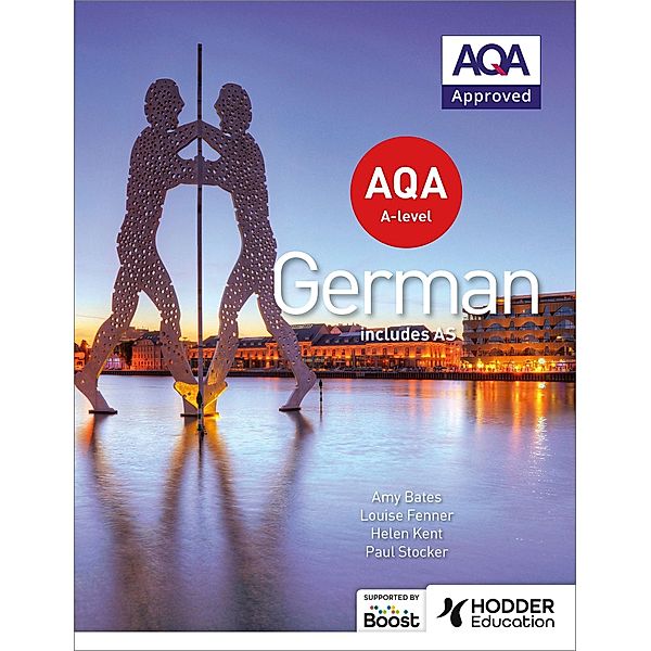 AQA A-level German (includes AS), Amy Bates, Louise Fenner, Helen Kent, Paul Stocker