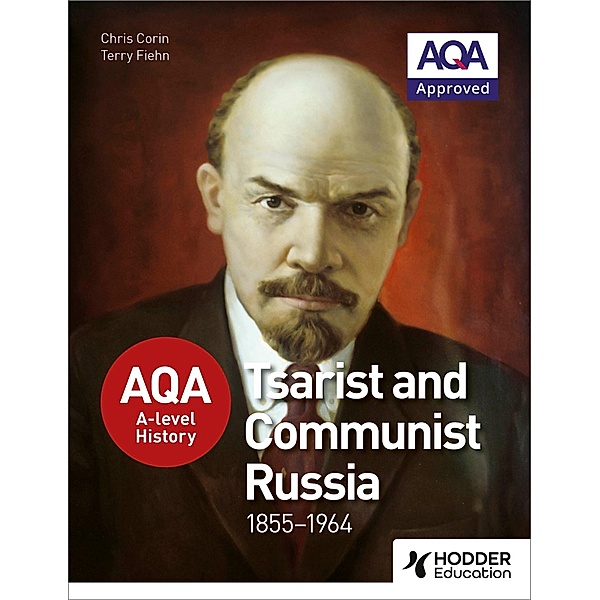 AQA A-level History: Tsarist and Communist Russia 1855-1964, Chris Corin, Terry Fiehn
