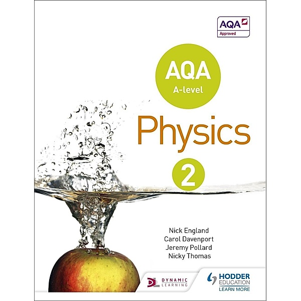 AQA A Level Physics Student Book 2, Nick England, Jeremy Pollard, Nicky Thomas, Carol Davenport