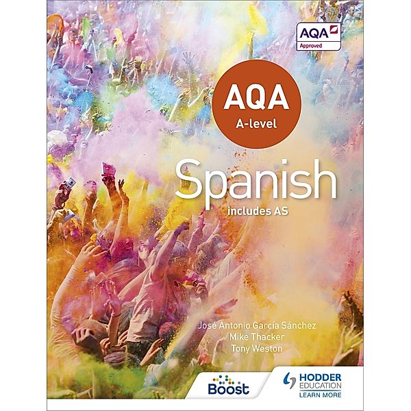 AQA A-level Spanish (includes AS), Tony Weston, José Antonio García Sánchez, Mike Thacker, Hodder Education