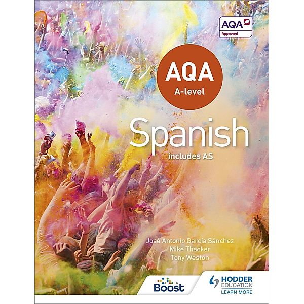 AQA A-level Spanish (includes AS), Tony Weston, José Antonio García Sánchez, Mike Thacker, Hodder Education