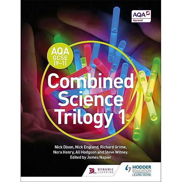 AQA GCSE (9-1) Combined Science Trilogy Student Book 1, Nick Dixon, Nick England, Richard Grime, Nora Henry, Ali Hodgson, Steve Witney