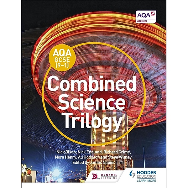 AQA GCSE (9-1) Combined Science Trilogy Student Book, Nick Dixon, Nick England, Richard Grime, Nora Henry, Ali Hodgson, Steve Witney