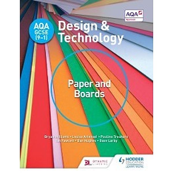 AQA GCSE (9-1) Design and Technology, Bryan Williams, Dan Hughes, Ian Fawcett, Louise Attwood, Pauline Treuherz, Dave Larby