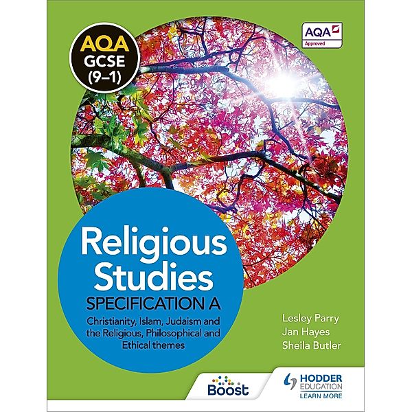 AQA GCSE (9-1) Religious Studies Specification A Christianity, Islam, Judaism and the Religious, Philosophical and Ethical Themes, Lesley Parry, Jan Hayes, Sheila Butler