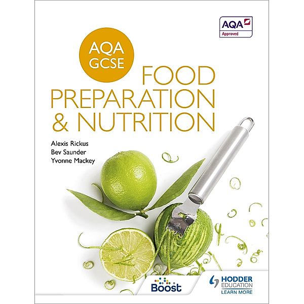 AQA GCSE Food Preparation and Nutrition, Alexis Rickus, Bev Saunder, Yvonne Mackey