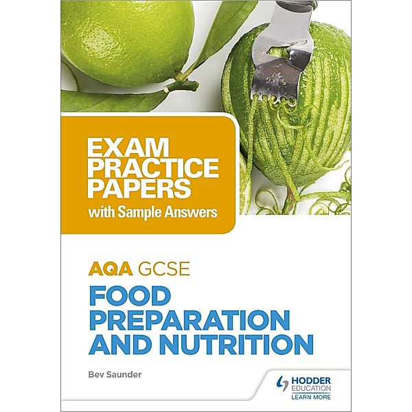 AQA GCSE Food Preparation and Nutrition: Exam Practice Papers with Sample Answers, Bev Saunder