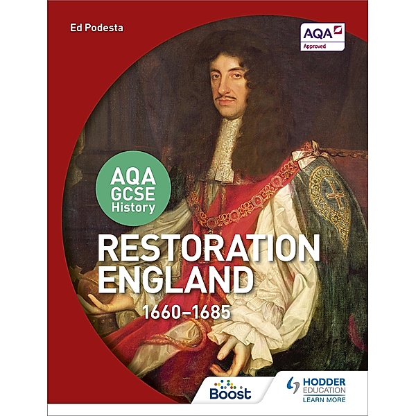 AQA GCSE History: Restoration England, 1660-1685, Ed Podesta