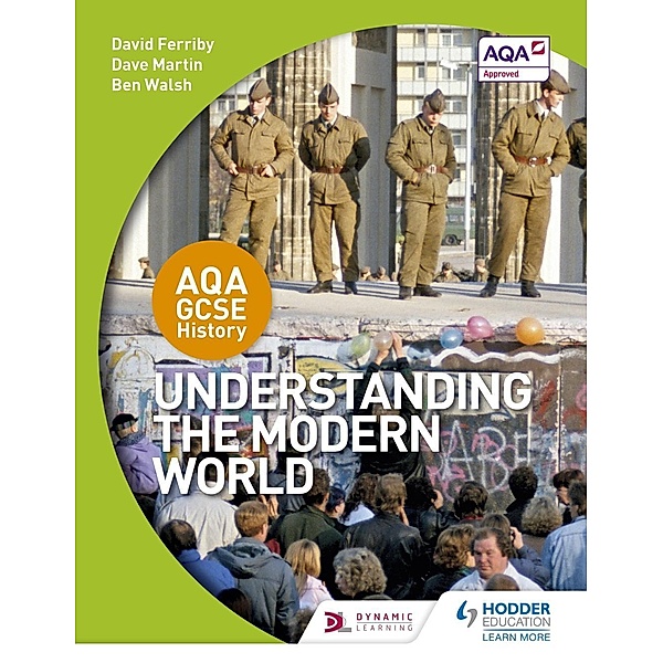 AQA GCSE History: Understanding the Modern World, David Ferriby, Dave Martin, Ben Walsh