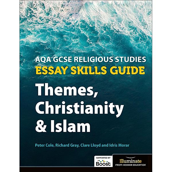 AQA GCSE Religious Studies Essay Skills Guide: Themes, Christianity and Islam, Clare Lloyd, Frank Bruce, Richard Gray