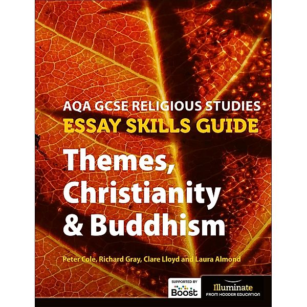 AQA GCSE Religious Studies Essay Skills Guide: Themes, Christianity & Buddhism, Peter Cole, Clare Lloyd, Richard Gray, Laura Almond