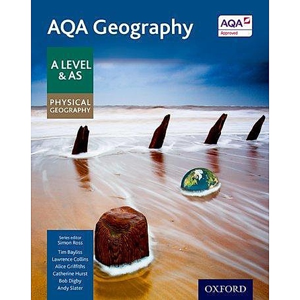 AQA Geography A Level & AS Physical Geography Stud., Simon Ross, Tim Bayliss, Lawrence Collins, Alice Griffiths