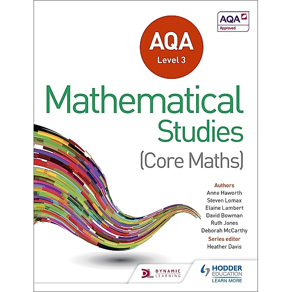AQA Level 3 Certificate in Mathematical Studies, Heather Davis, Steve Lomax, Anne Haworth, Ruth Jones, David Bowman, Elaine Lambert, Deborah McCarthy