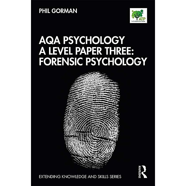AQA Psychology A Level Paper Three: Forensic Psychology, Phil Gorman