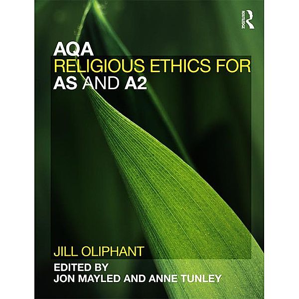 AQA Religious Ethics for AS and A2, Jill Oliphant