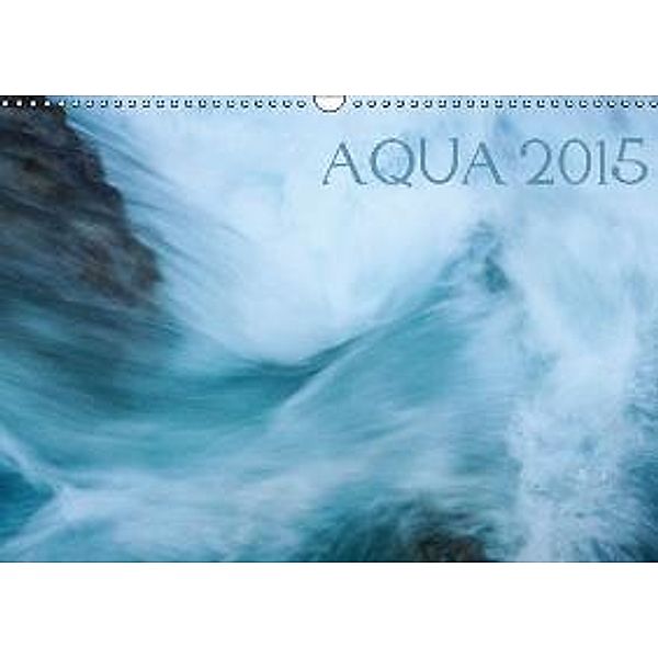 AQUA 2015 (Wandkalender 2015 DIN A3 quer), Katja Jentschura
