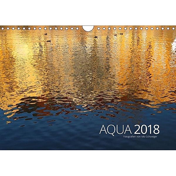 Aqua 2108 Fotografien von Mio Schweiger (Wandkalender 2018 DIN A4 quer), Mio Schweiger