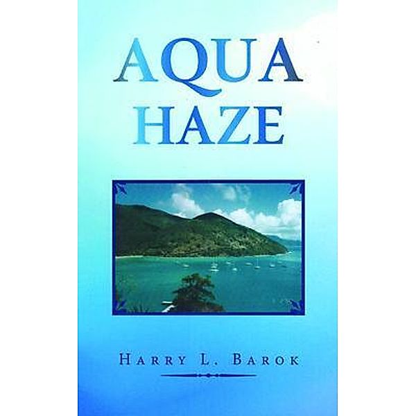 Aqua Haze / Go To Publish, Harry L. Barok