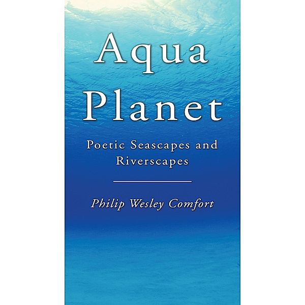Aqua Planet, Philip Wesley Comfort