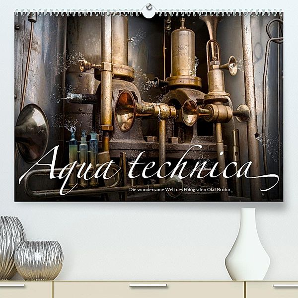Aqua technica - Die wundersame Welt des Fotografen Olaf Bruhn (Premium, hochwertiger DIN A2 Wandkalender 2023, Kunstdruc, Olaf Bruhn