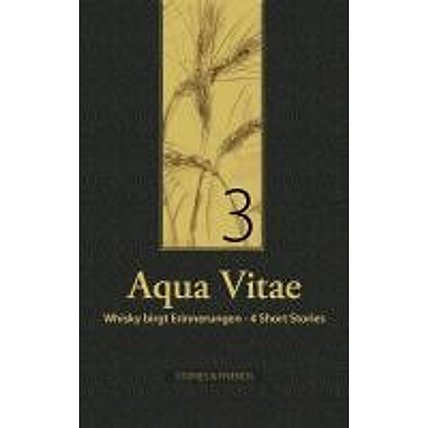 Aqua Vitae: 3 Aqua Vitae 3 - Whisky birgt Erinnerungen, Gaby Cadera, Gudrun Büchler, Holger Bodag, Arno Endler
