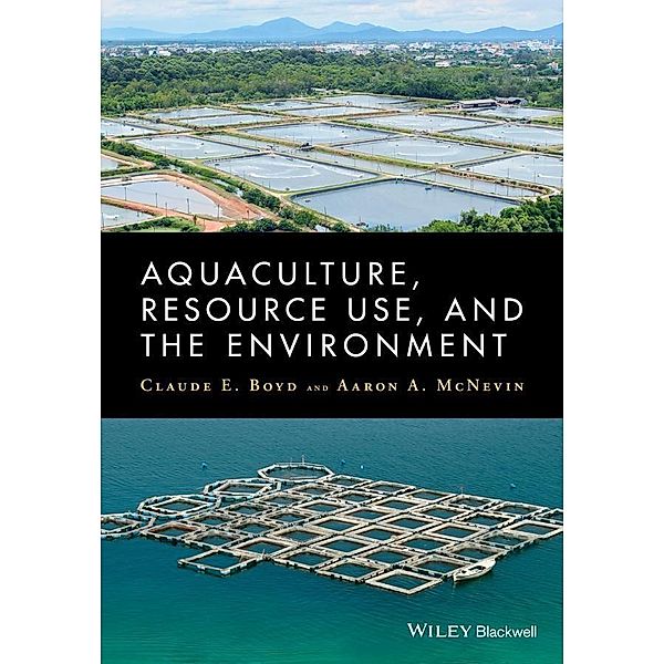 Aquaculture, Resource Use, and the Environment, Claude Boyd, Aaron McNevin