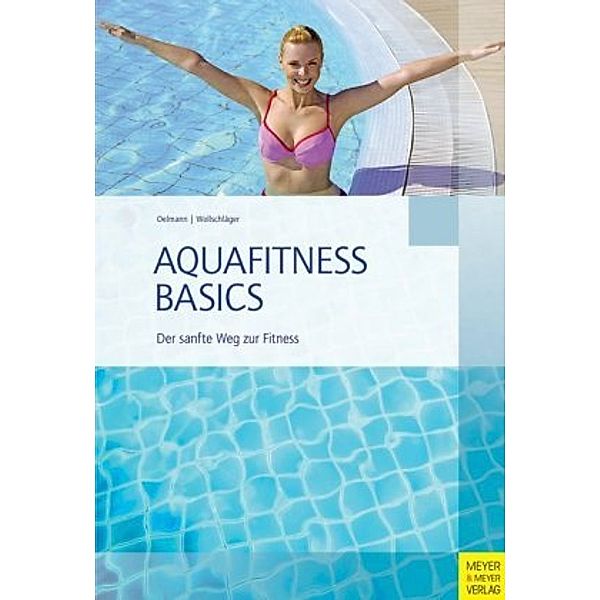 Aquafitness Basics, Judith Oelmann, Ilona Wollschläger