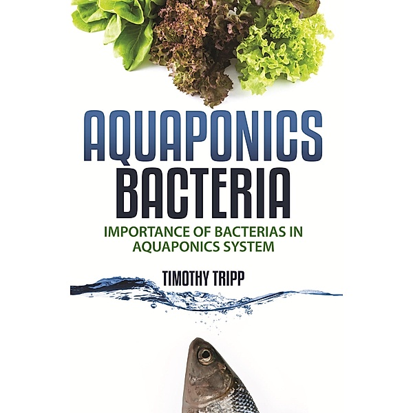 Aquaponics Bacteria / Speedy Publishing Books, Timothy Tripp