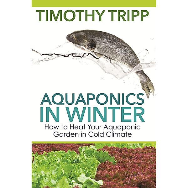 Aquaponics in Winter / Speedy Publishing Books, Timothy Tripp