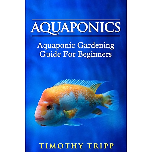 Aquaponics / Speedy Publishing Books, Timothy Tripp