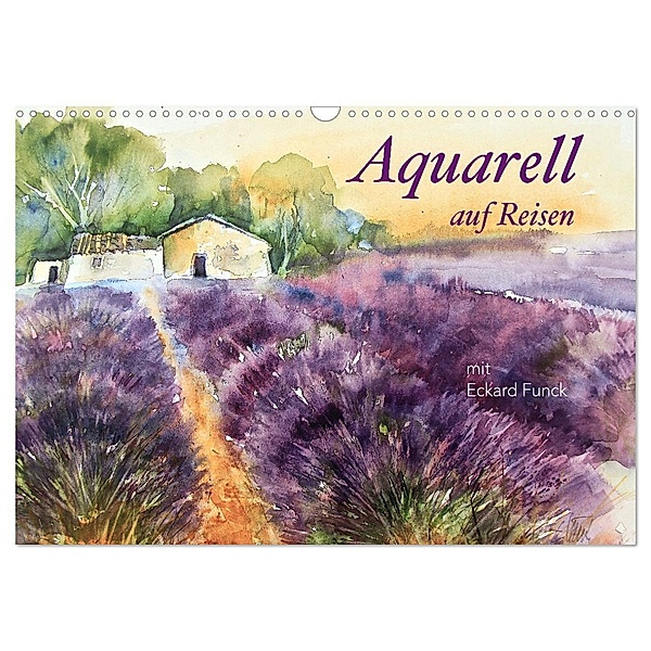 Aquarell auf Reisen - mit Eckard Funck (Wandkalender 2025 DIN A3 quer), CALVENDO Monatskalender, Calvendo, Eckard Funck
