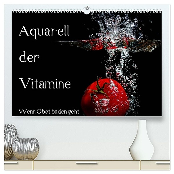 Aquarell der Vitamine - Wenn Obst baden geht (hochwertiger Premium Wandkalender 2024 DIN A2 quer), Kunstdruck in Hochglanz, Holger Rochow