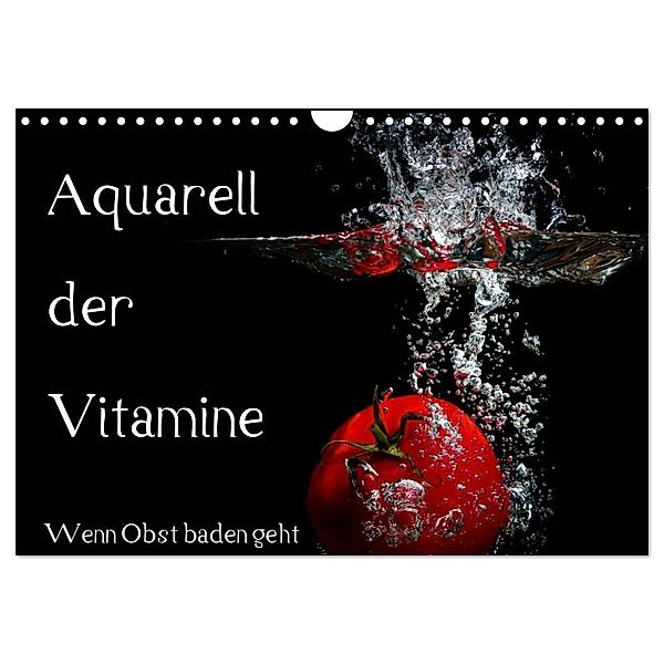 Aquarell der Vitamine - Wenn Obst baden geht (Wandkalender 2024 DIN A4 quer), CALVENDO Monatskalender, Holger Rochow