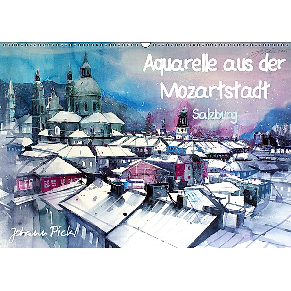 Aquarelle aus der Mozartstadt Salzburg (Wandkalender 2019 DIN A2 quer), Johann Pickl