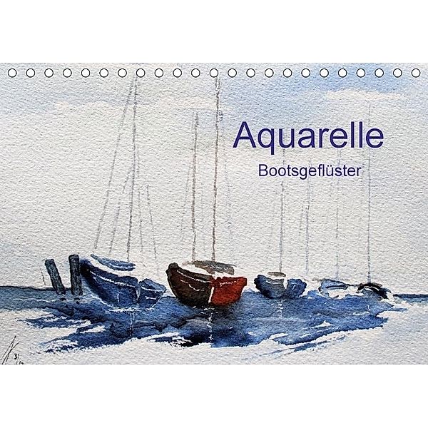 Aquarelle - Bootsgeflüster (Tischkalender 2017 DIN A5 quer), Wolfgang Kwiatkowski