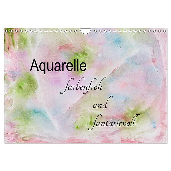 Aquarelle - farbenfroh und fantasievoll (Wandkalender 2024 DIN A4 quer), CALVENDO Monatskalender, Heike Rau