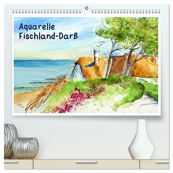 Aquarelle - Fischland-Darß (hochwertiger Premium Wandkalender 2024 DIN A2 quer), Kunstdruck in Hochglanz, Brigitte Dürr