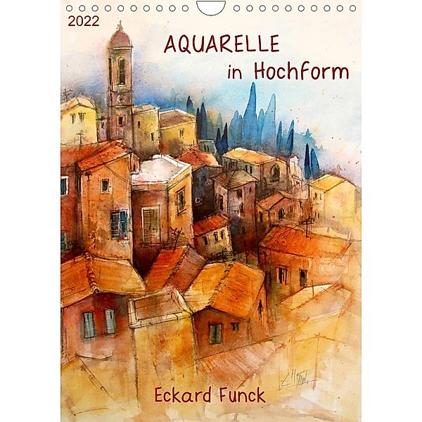 Aquarelle in Hochform (Wandkalender 2022 DIN A4 hoch), Eckard Funck