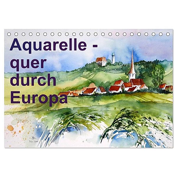 Aquarelle - quer durch Europa (Tischkalender 2024 DIN A5 quer), CALVENDO Monatskalender, Brigitte Dürr