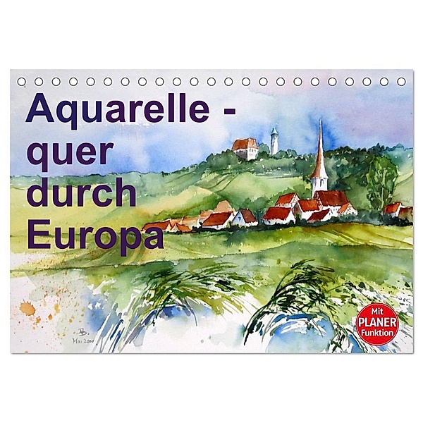 Aquarelle - quer durch Europa (Tischkalender 2024 DIN A5 quer), CALVENDO Monatskalender, Brigitte Dürr