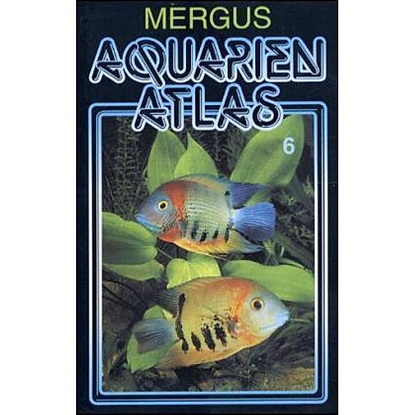Aquarien Atlas.Bd.6