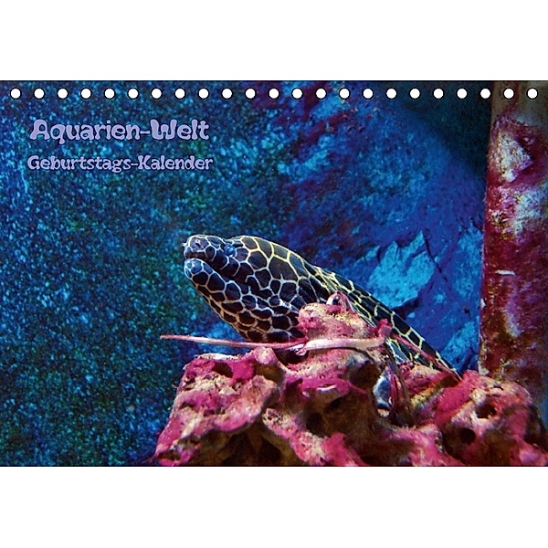 Aquarien-Welt Geburtstagskalender (Tischkalender immerwährend DIN A5 quer), Helmut Schneller
