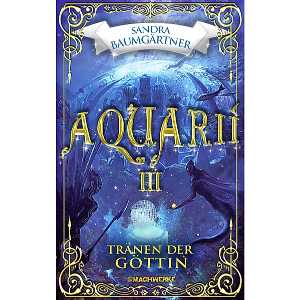 Aquarií-Tränen der Göttin / Aquarií Bd.3, Sandra Baumgärtner
