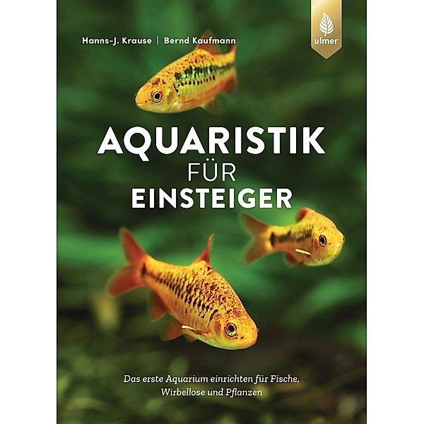 Aquaristik für Einsteiger, Hanns-J. Krause, Bernd Kaufmann