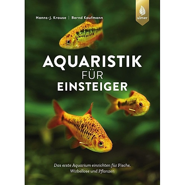 Aquaristik für Einsteiger, Hanns-J. Krause, Bernd Kaufmann