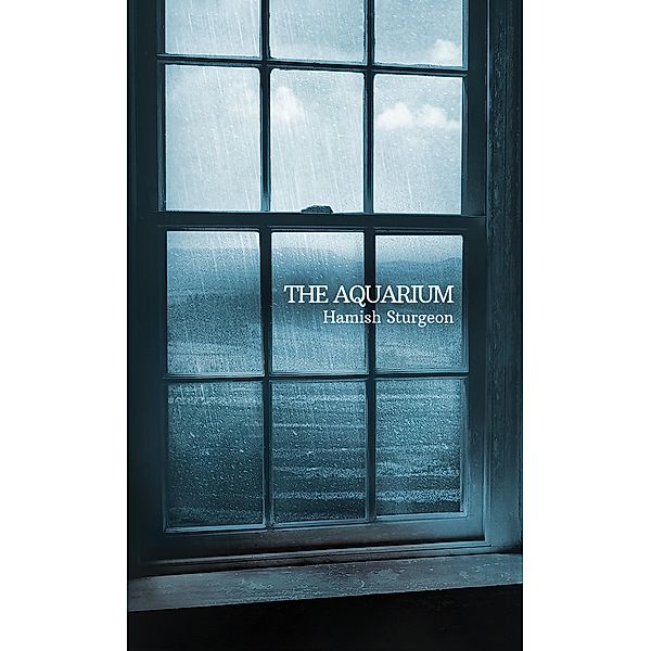 Aquarium / Austin Macauley Publishers, Hamish Sturgeon