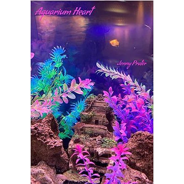 Aquarium Heart / Wax Heart Press, Jenny Prater