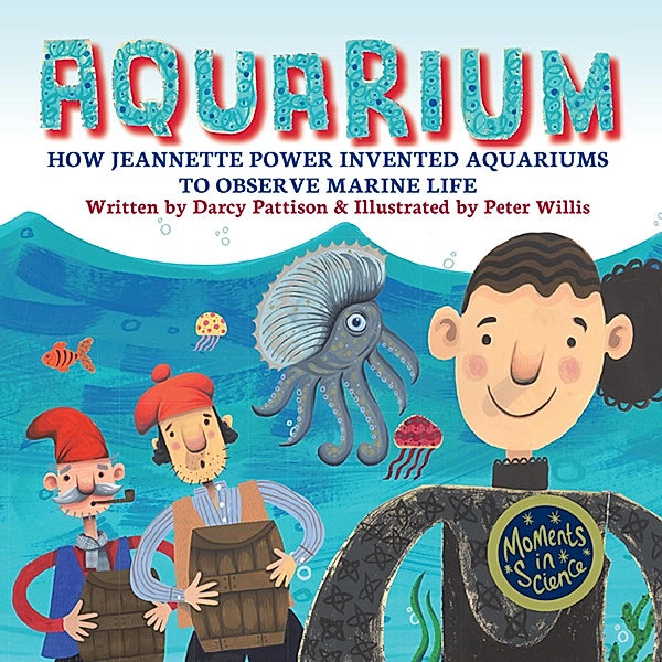 Aquarium (MOMENTS IN SCIENCE, #8) / MOMENTS IN SCIENCE, Darcy Pattison, Peter Willis