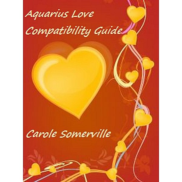 Aquarius Love Compatibility Guide / Carole Somerville, Carole Somerville